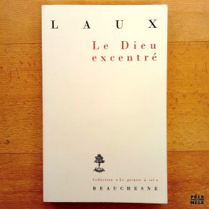 "Le Dieu excentré" - Laux (Beauchesne)
