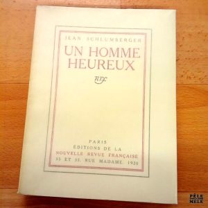 "Un homme heureux" - Jean Schlumberger / Chez la NRF 1920
