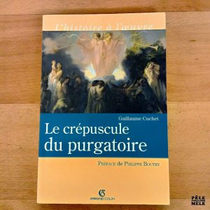 "Le crépuscule du purgatoire" - Guillaume Cuchet (Armand Colin)