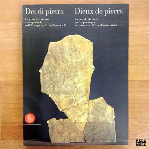 "Dieux de pierre : la grande statuaire anthropomorphe en Europe au IIIe millénaire avant J.C." (Skira)