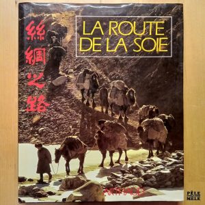 "La route de la soie" (Arthaud)