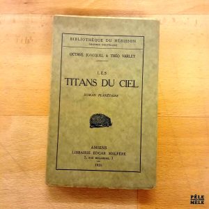 "Les Titans du Ciel" - Octave Joncquel / Théo Varlet / Bibliothèque du Hérisson 1921