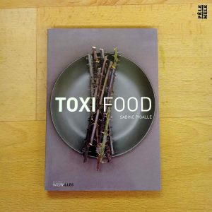 "Toxi food" - Sabine Pigalle