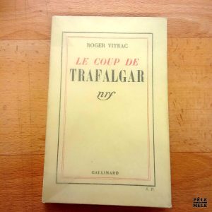 "Le coup de Trafalgar" - Roger Vitrac / Gallimard / Avec envoi