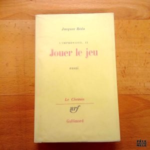 "L'improviste, II Jouer le jeu" - Jacques Réda / Le Chemin / NRF Gallimard 1985 / Avec envoi