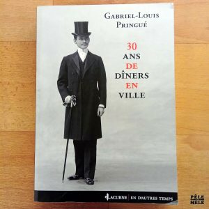 "30 ans de dîners en ville" - Gabriel-Louis Pringué (Lacurne)