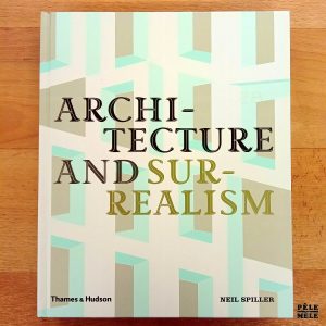 "Architecture and Surrealism" - Neil Spiller (Thames & Hudson)