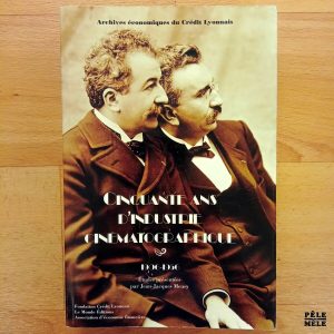 "Cinquante ans d'industrie cinématographique 1906 - 1956" (Le Monde Éditions)