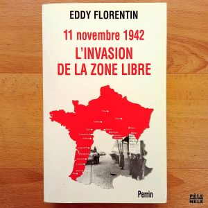 "11 novembre 1942 : L'invasion de la Zone Libre" - Eddy Florentin (Perrin)