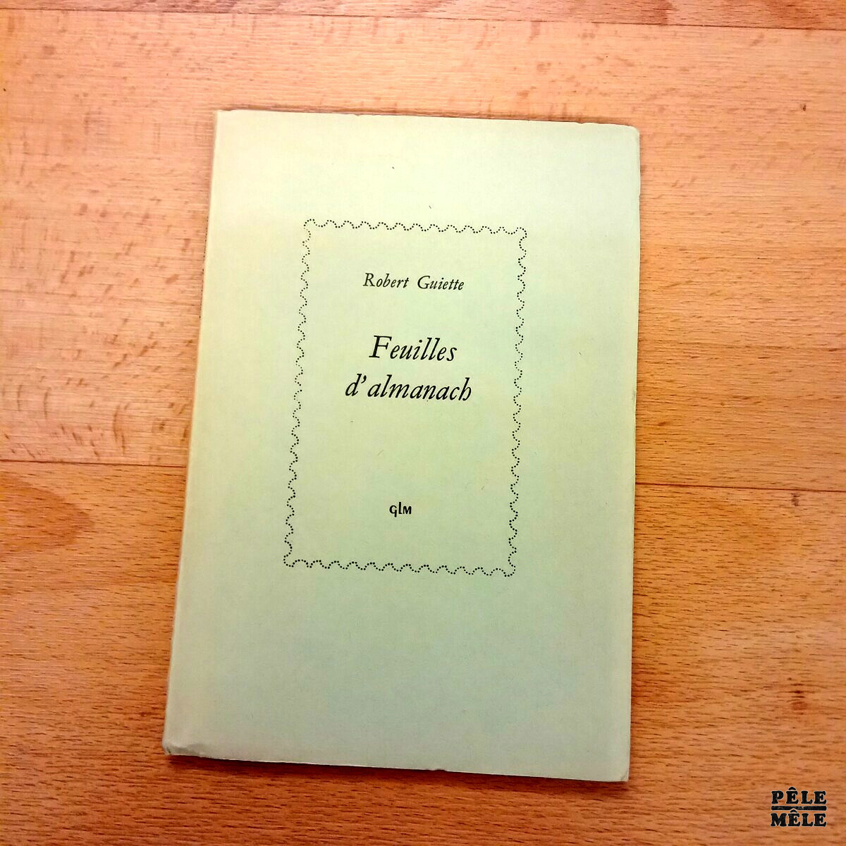 "Feuilles d'almanach" - Robert Guiette / Avec bel envoi à Jean Tordeur / GLM 1950