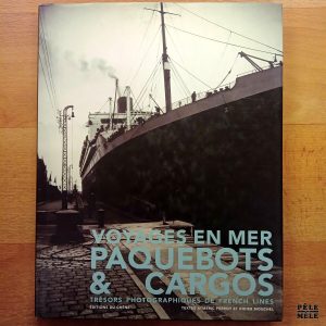 "Voyages en mer : paquebots et cargos" - Aymeric Perroy & Didier Mouchel (Éditions du Chêne)
