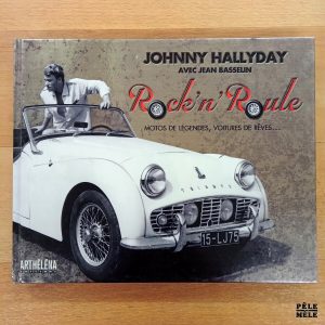 "Rock'n'Roule : motos de légendes, voitures de rêves..." - Johnny Hallyday & Jean Basselin (Arthéléna Éditions)