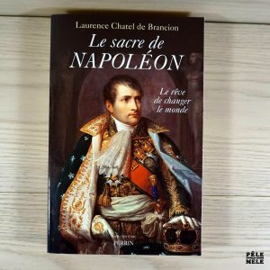 Le sacre de Napoléon - Laurence Chatel de Brancion