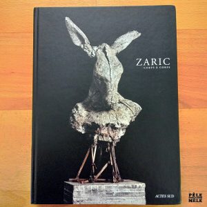 "Zaric - Corps à corps" - Erri De Luca, Pierre Starobinski, Michel Thévoz, David Bosc & Claude Reichler (Actes Sud)