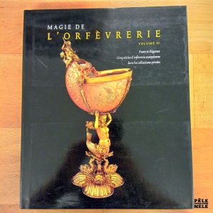 "Magie de l'orfèvrerie volume II : Faste et élégance. Cinq siècles d'orfèvrerie européenne dans les collections privées" (Pandora)