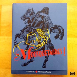 "Mousquetaires !" sous la direction d'Olivier Renaudeau (Gallimard / Musée de l'Armée)