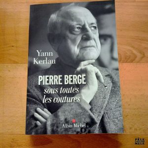 Pierre Bergé sous toutes les coutures - Yann Kerlau