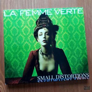 La Femme Verte "Small Distortions" (TEAM 4 ACTION, 2010)