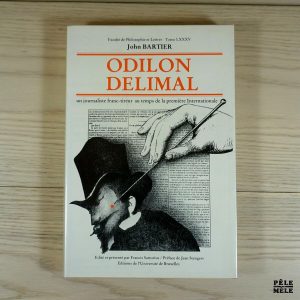 ODILON DELIMAL - Un journaliste franc-tireur au temps de la première Internationale- John Bartier