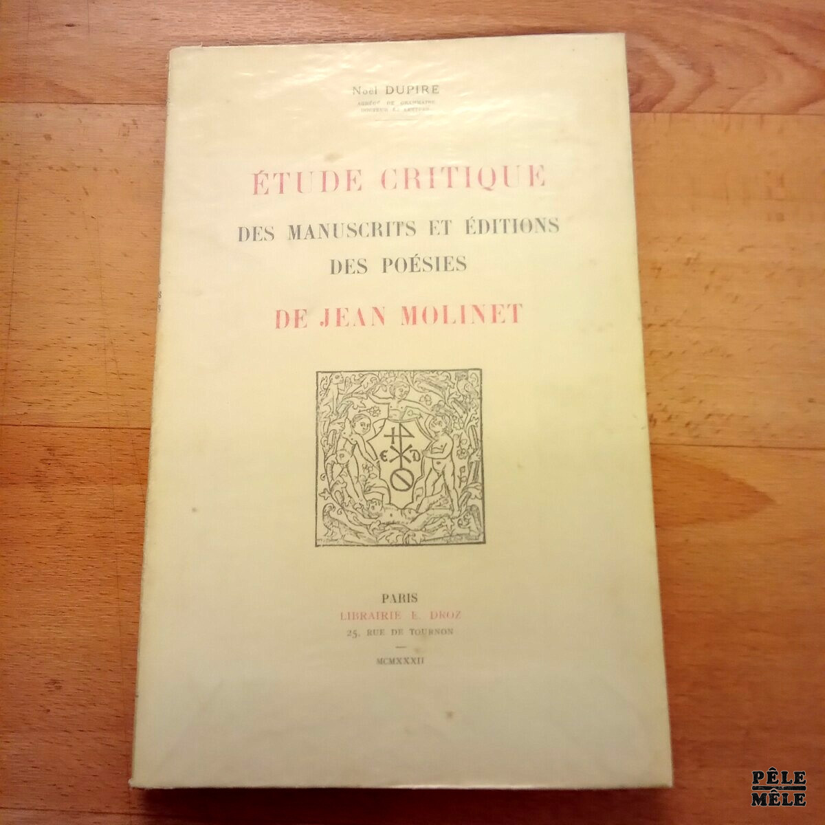 Jean Molinet La vie -- Les œuvres / Etude critique des manuscrits et éditions des poésies de Jean Molinet - Noël Dupire / Librairie 1932 / En deux volumes – Image 4