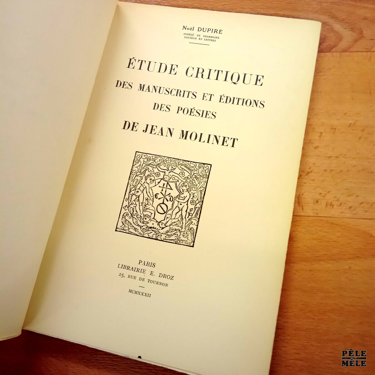 Jean Molinet La vie -- Les œuvres / Etude critique des manuscrits et éditions des poésies de Jean Molinet - Noël Dupire / Librairie 1932 / En deux volumes – Image 6
