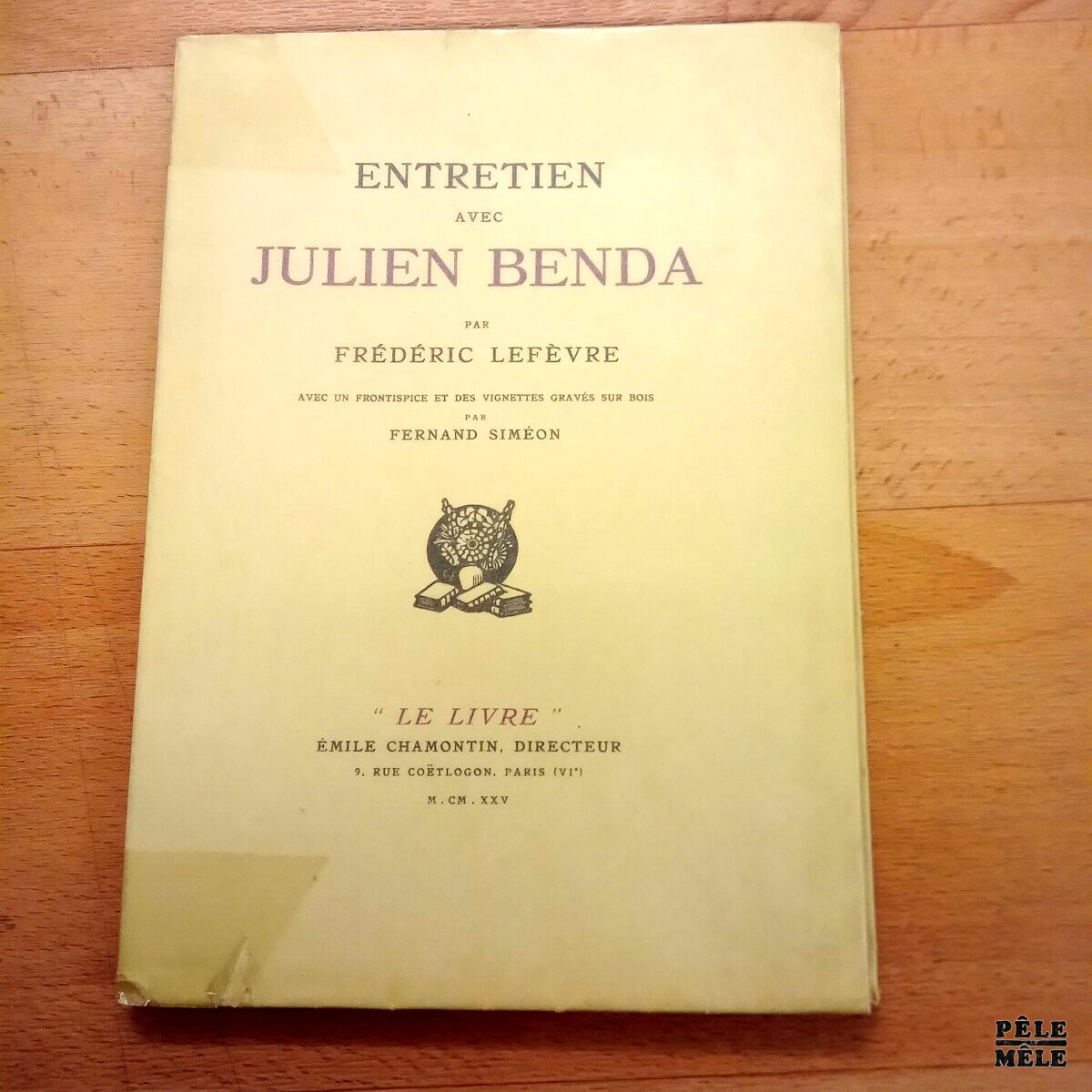 Entretien avec Julien Benda - Frédéric Lefèvre / Le Livre / Emile Chamontin 1925