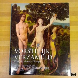 "Vorstelijk Verzameld - Van Eyck / Gossaert / Bruegel : Meesterwerken uit het Kunsthistorisches Museum Wenen" (Lannoo)