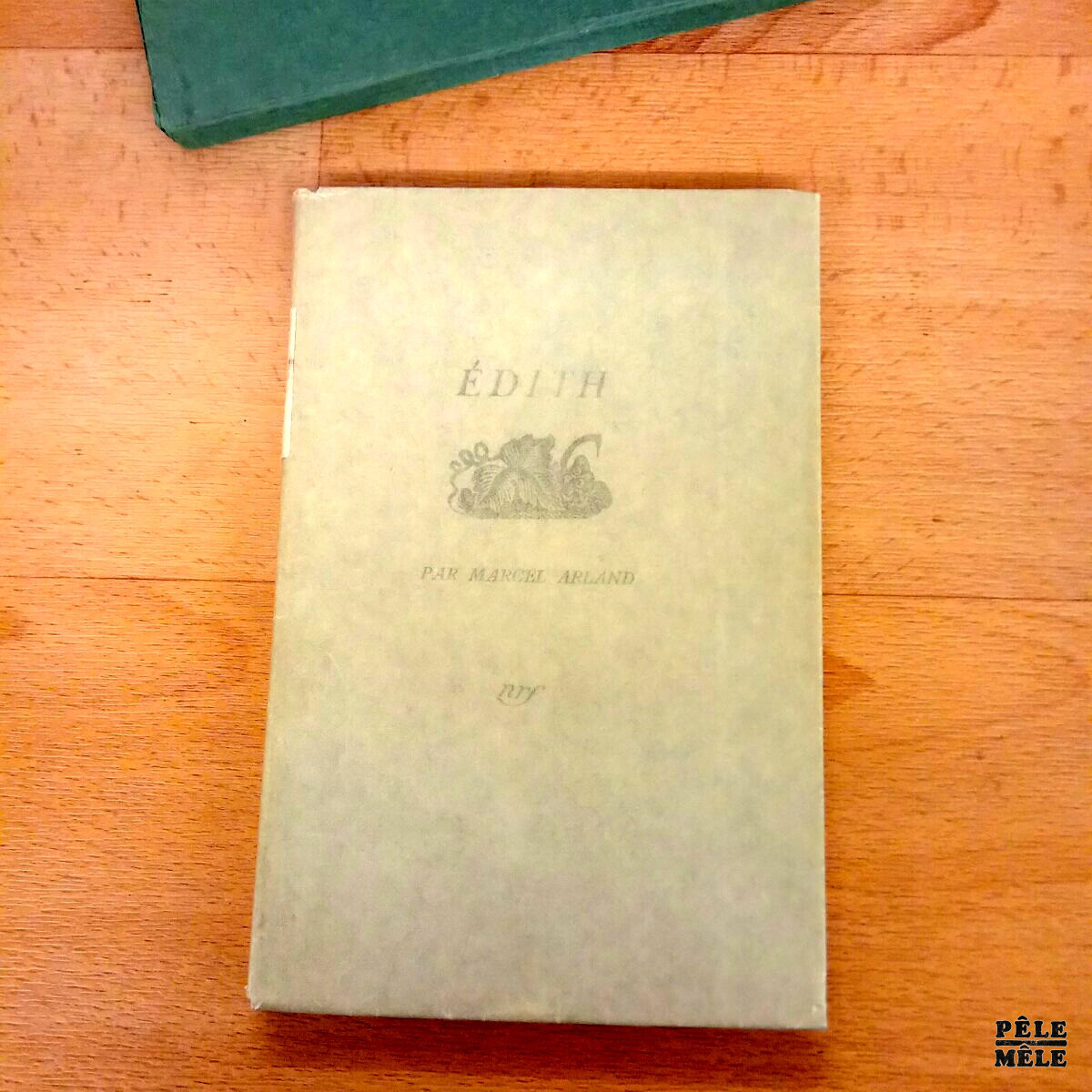 Edith - Marcel Arland / Chez la NRF 1929