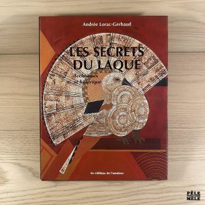 Les secrets du laque - Andrée Lorac-Gerbaud