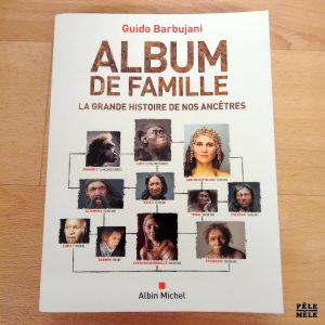 Album de Famille La grande histoire de nos ancêtres - Guido Barbujani