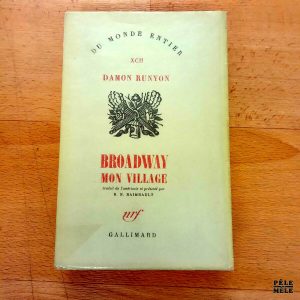 Broadway mon village - Damon Runyon / NRF du monde entier 1949