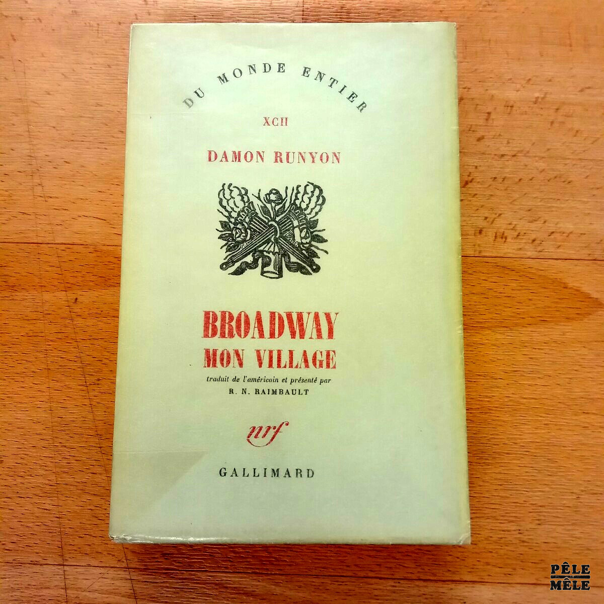 Broadway mon village - Damon Runyon / NRF du monde entier 1949