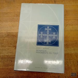 Mosaïque, Fragments du tout - André L. Jaumotte (Editions de l'université de Bruxelles)