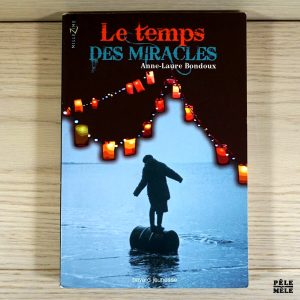 Le temps des miracles - Anne-Laure Bondoux