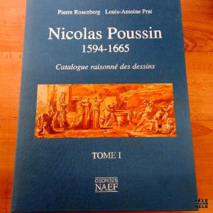 Catalogue raisonné des dessins / Nicolas Poussin 1594-1665 (En deux tomes)- Pierre Rosenberg / Louis Antoine Prat - chez Georges Naef