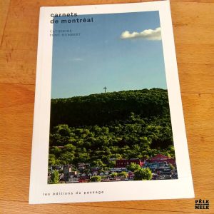Carnets de Montréal - Catherine Pont-Humbert (Les éditions du passage)