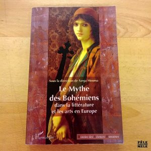 Le Mythe des Bohémiens dans la littérature et les arts en Europe - Sous la dir. de Sarga Moussa (L'Harmattan)