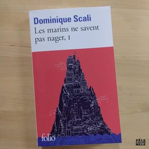 Dominique Scali "Les marins ne savent pas nager , I" (FOLIO)