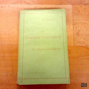 Les Oiseaux s'envolent et les fleurs tombent - Elémir Bourges / Chez Plon 1892