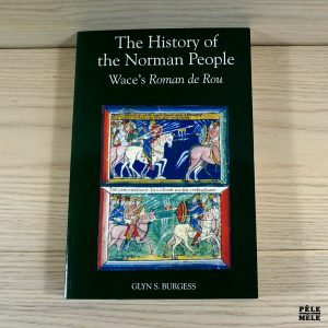 The History of the Norman People - Wace's Roman de Rou - Wace