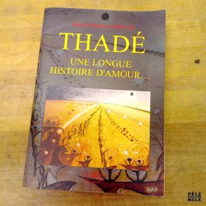 Thadé Une longue histoire d'amour - Marie Thérèse Geisler (TMT)