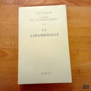 La carambouille - La mort est un commencement VI - Paul Vialar (Domat 1949) Edition originale avec signature de l'auteur