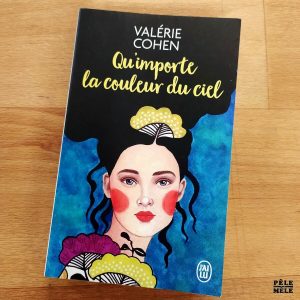 Valérie Cohen "Qu'importe la Couleur du Ciel" (J'AI LU)