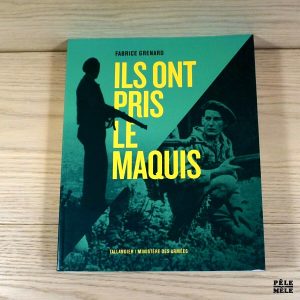 Ils ont pris le maquis - Fabrice Grenard