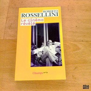 Le cinéma révélé - Roberto Rossellini (Champ)