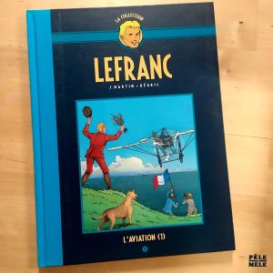 Jacques Martin / Régric "La Collection Lefranc : les Reportages de Lefranc - l'Aviation (1)" (HACHETTE, 2004)