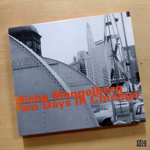 Misha Mengelberg "Two Days In Chicago" (HAT HUT, 2018) / 2 cds