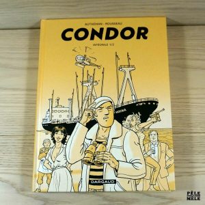 Condor : intégrale. Vol. 1 - Jean-Pierre Autheman, Dominique Rousseau - Dargaud