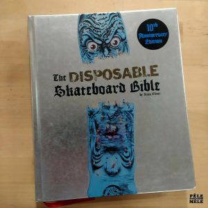 Sean Cliver "The Disposable Skateboard Bible" 10th Anniversary Edition (GINGKO PRESS, 2009)