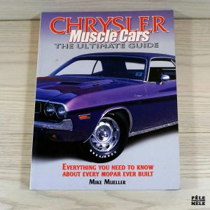 Chrysler Muscle Cars: The Ultimate Guide - Mike Mueller